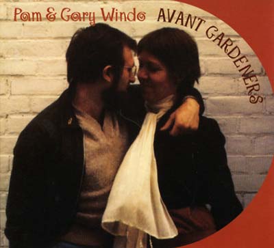 PAM & GARY WINDO - Avant Gardeners [CD] (ONLINE ORDER ONLY)