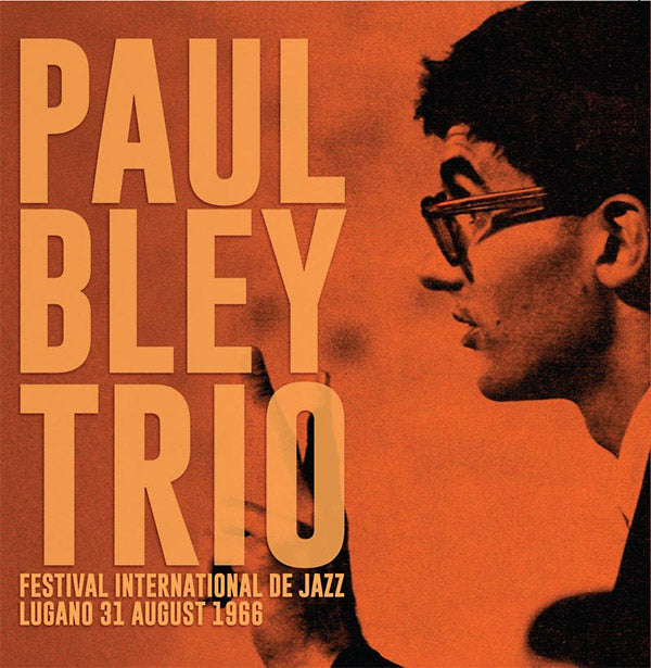 PAUL BLEY TRIO - Festival International De Jazz Lungano 31 August 1966 [CD] (ONLINE ORDER ONLY)