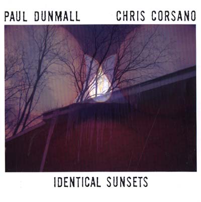 PAUL DUNMALL & CHRIS CORSANO - Identical Sunsets [CD] (ONLINE ORDER ONLY)
