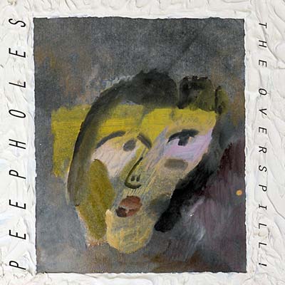PEEPHOLES - The Overspill [CD] (ONLINE ORDER ONLY)