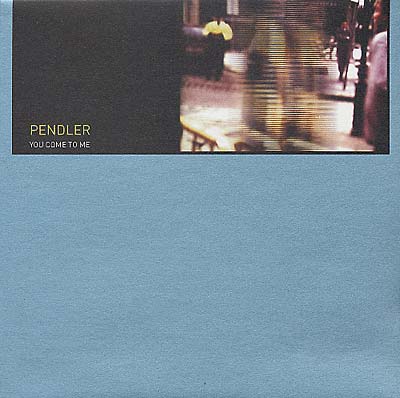 PENDLER - You Come To Me [Vinyl] (ONLINE ORDER ONLY)