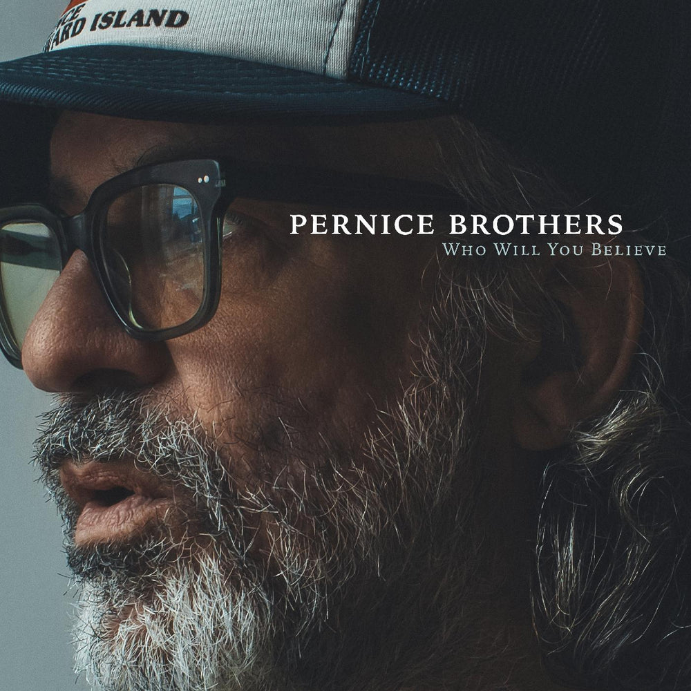 Pernice Brothers - Who Will You Believe [CD] (ONLINE ORDER ONLY)