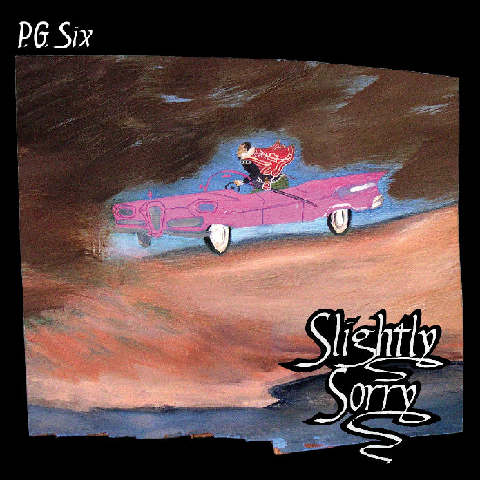 P.G. Six - Slightly Sorry [CD] (ONLINE ORDER ONLY)