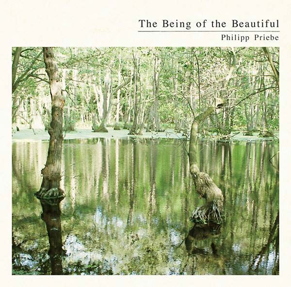 PHILIPP PRIEBE - The Being of the Beautiful [CD] (ONLINE ORDER ONLY)