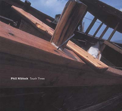 PHILL NIBLOCK - Touch Three [CD] (ONLINE ORDER ONLY)