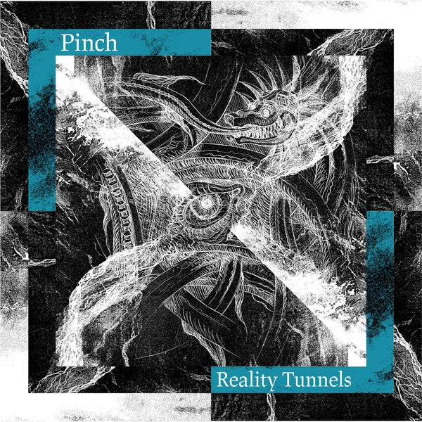 Pinch - Reality Tunnels [Vinyl] (ONLINE ORDER ONLY)