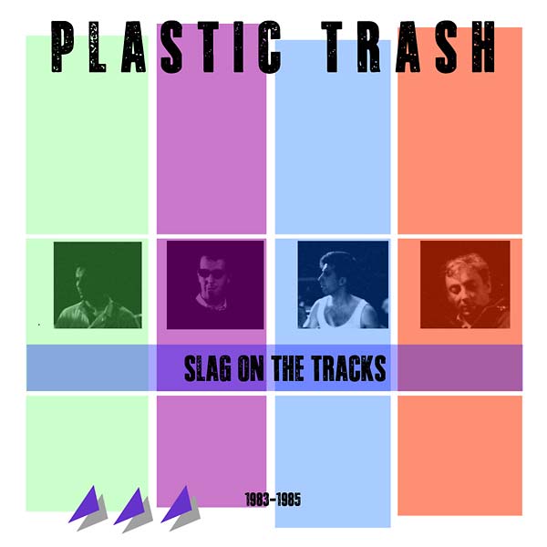 PLASTIC TRASH - Slag On the Tracks 1983-1985 [CD] (ONLINE ORDER ONLY)