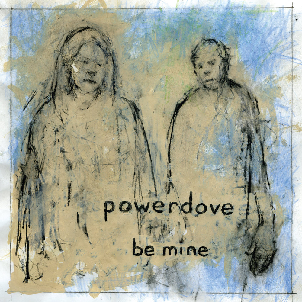 Powerdove - Be Mine [CD] (ONLINE ORDER ONLY)