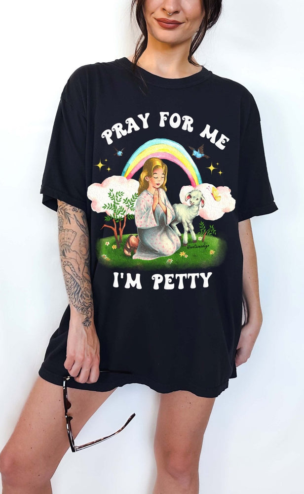 Pray For Me I'm Petty Rainbow Tee (ONLINE ORDER ONLY)