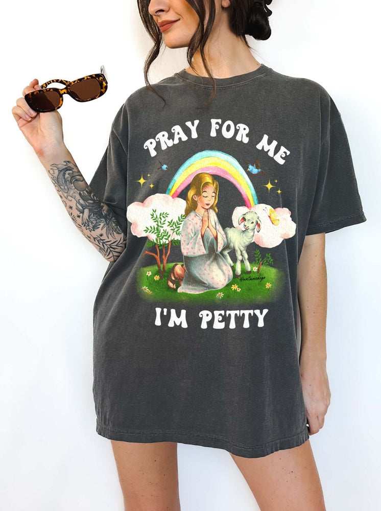 Pray For Me I'm Petty Rainbow Tee (ONLINE ORDER ONLY)