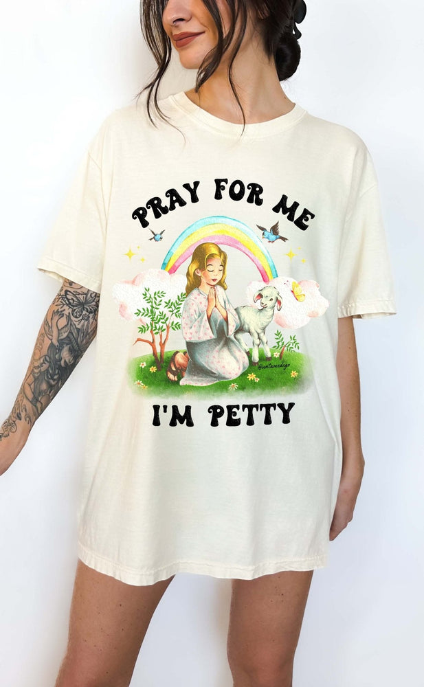 Pray For Me I'm Petty Rainbow Tee (ONLINE ORDER ONLY)