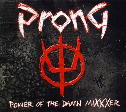 Prong - Power Of The Damn Mixxxer (Digipack Packaging) [CD] (ONLINE ORDER ONLY)