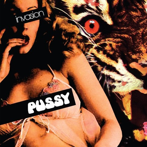 PUSSY - Invasion [Vinyl] (ONLINE ORDER ONLY)
