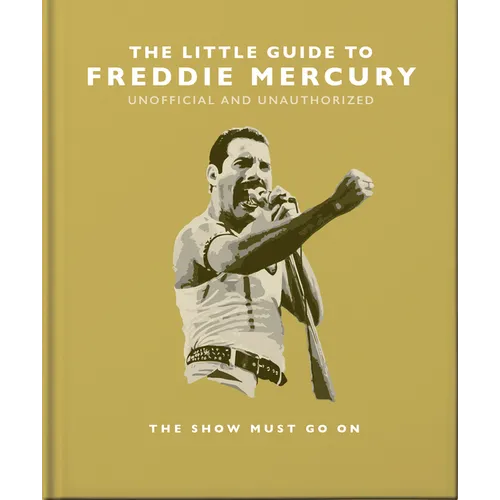 The Little Guide to Freddie Mercury: The Show Must Go on - Hardcover (ONLINE ORDER ONLY)