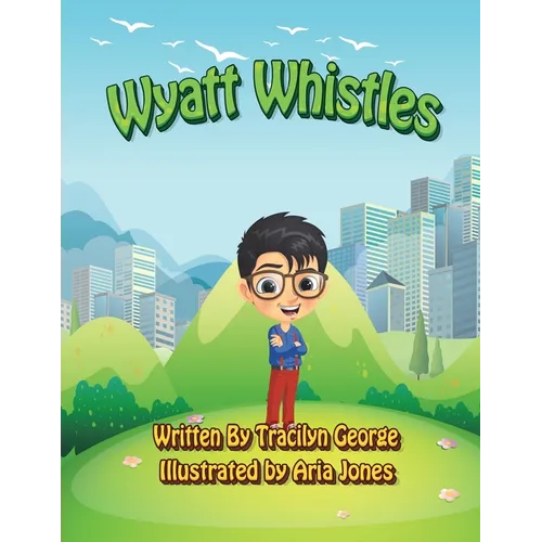 Wyatt Whistles - Paperback (ONLINE ORDER ONLY)
