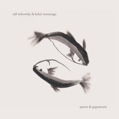 RALF WEHOWSKY & KOHEI MATSUNAGA - Spuren & Gegenworte [CD] (ONLINE ORDER ONLY)