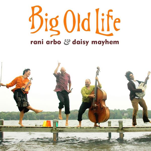 Rani & daisy mayhem Arbo - Big Old Life [CD] (ONLINE ORDER ONLY)