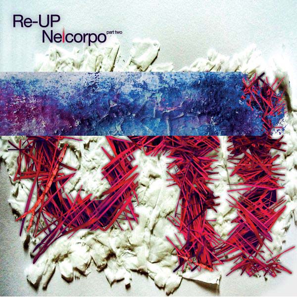 RE-UP - Nelcorpo (Part Two) [Vinyl]