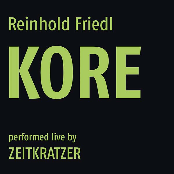 REINHOLD FRIEDL/ZEITKRATZER - Kore [CD] (ONLINE ORDER ONLY)