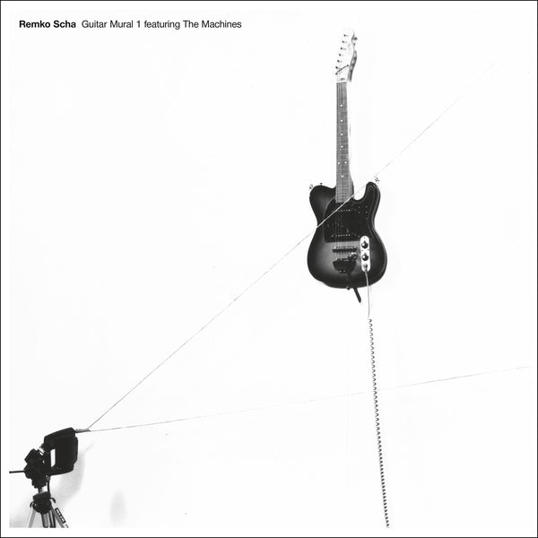 REMKO SCHA - Guitar Mural 1 feat. The Machines [Vinyl] (ONLINE ORDER ONLY)