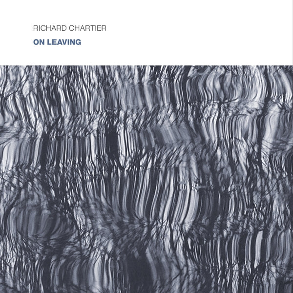 RICHARD CHARTIER - On Leaving [CD] (ONLINE ORDER ONLY)