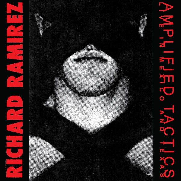 RICHARD RAMIREZ - Amplified Tactics [Vinyl] (ONLINE ORDER ONLY)