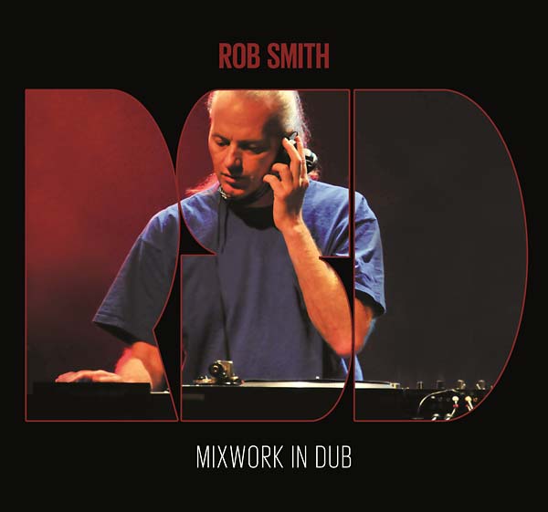 ROB SMITH - Mixwork in Dub [CD] (ONLINE ORDER ONLY)