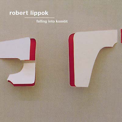 ROBERT LIPPOK - Falling Into Komeit [CD] (ONLINE ORDER ONLY)