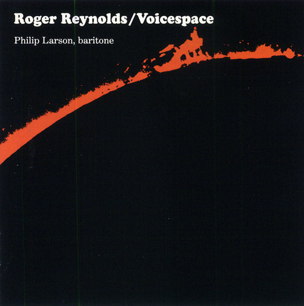 ROGER REYNOLDS - Voicespace I, III & IV [CD] (ONLINE ORDER ONLY)