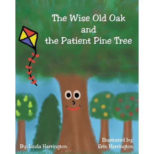 The Wise Old Oak and the Patient Pine Tree - Paperback (ONLINE ORDER ONLY)