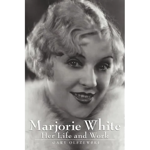 Marjorie White: Her Life and Work - Paperback (ONLINE ORDER ONLY)