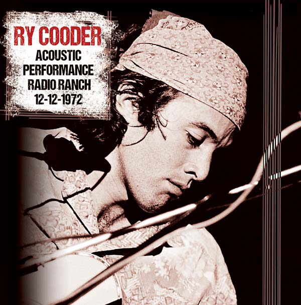 Ry Cooder - Acoustic Performance, Radio Branch, 12th December 1972 [Vinyl] (ONLINE ORDER ONLY)