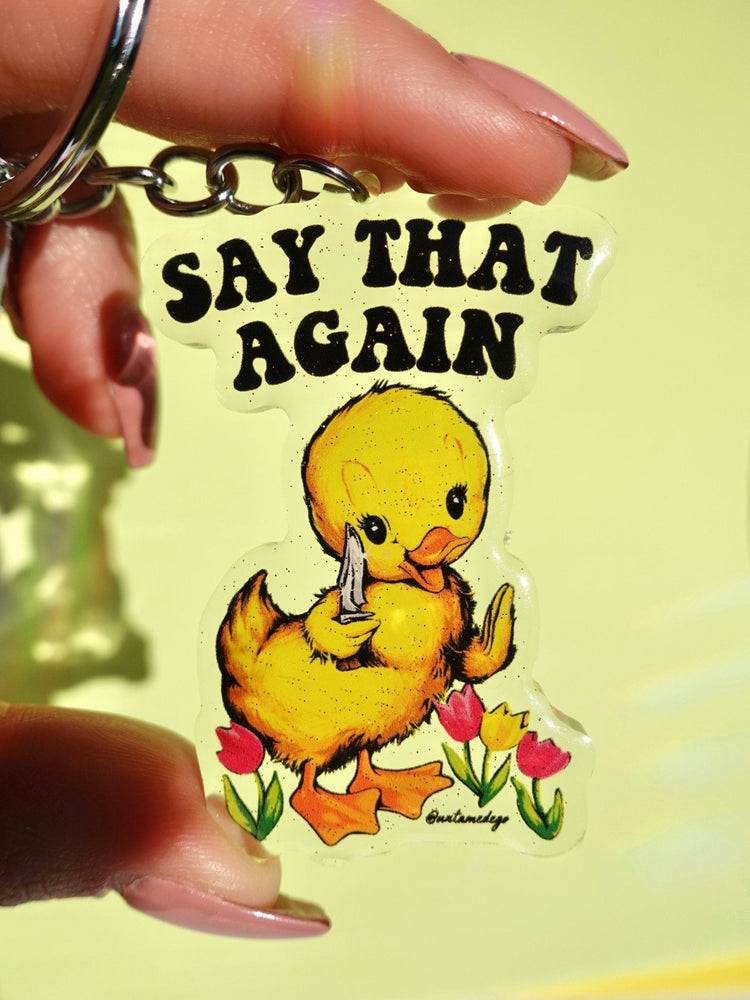 Say That Again Acrylic Keychain (Online Order Only)
