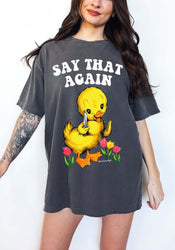 Say That Again Ducky Tee (ONLINE ORDER ONLY)