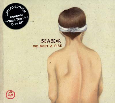 SEABEAR - We Built A Fire [CD] (ONLINE ORDER ONLY)