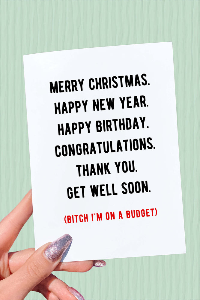 Bitch I’m On a Budget | Funny All Occasion Greeting Card (ONLINE ORDER ONLY)