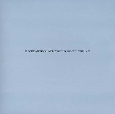 SEIJI NAGAI - Electronic Noise Improvisation 1999 [Vinyl] (ONLINE ORDER ONLY)