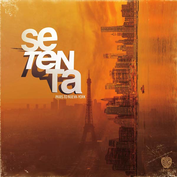SETENTA - Paris To Nueva York [CD] (ONLINE ORDER ONLY)