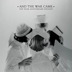 And the War Came: Ten Year Anniversary Edition (Gatefold LP Jacket) (2 Lp's) [Vinyl] (ONLINE ORDER ONLY)