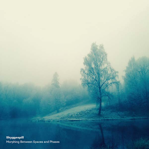SKYGGESPILL - Morphing Between Spaces and Phases [Vinyl] (ONLINE ORDER ONLY)