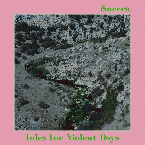 SNEERS. - Tales For Violent Days [Vinyl] (ONLINE ORDER ONLY)