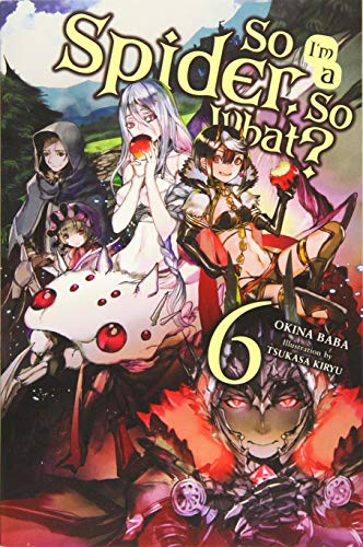 So I'm A Spider, So What? Vol 6 Light Novel (Online Order Only)