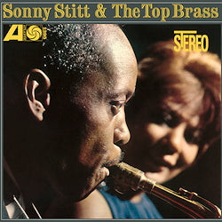Sonny Stitt & The Top Brass [Vinyl] (ONLINE ORDER ONLY)