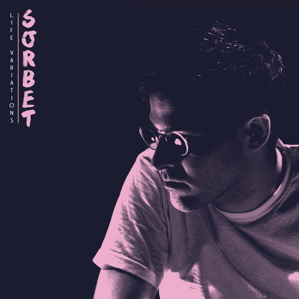 SORBET - Life Variations EP [Vinyl] (ONLINE ORDER ONLY)