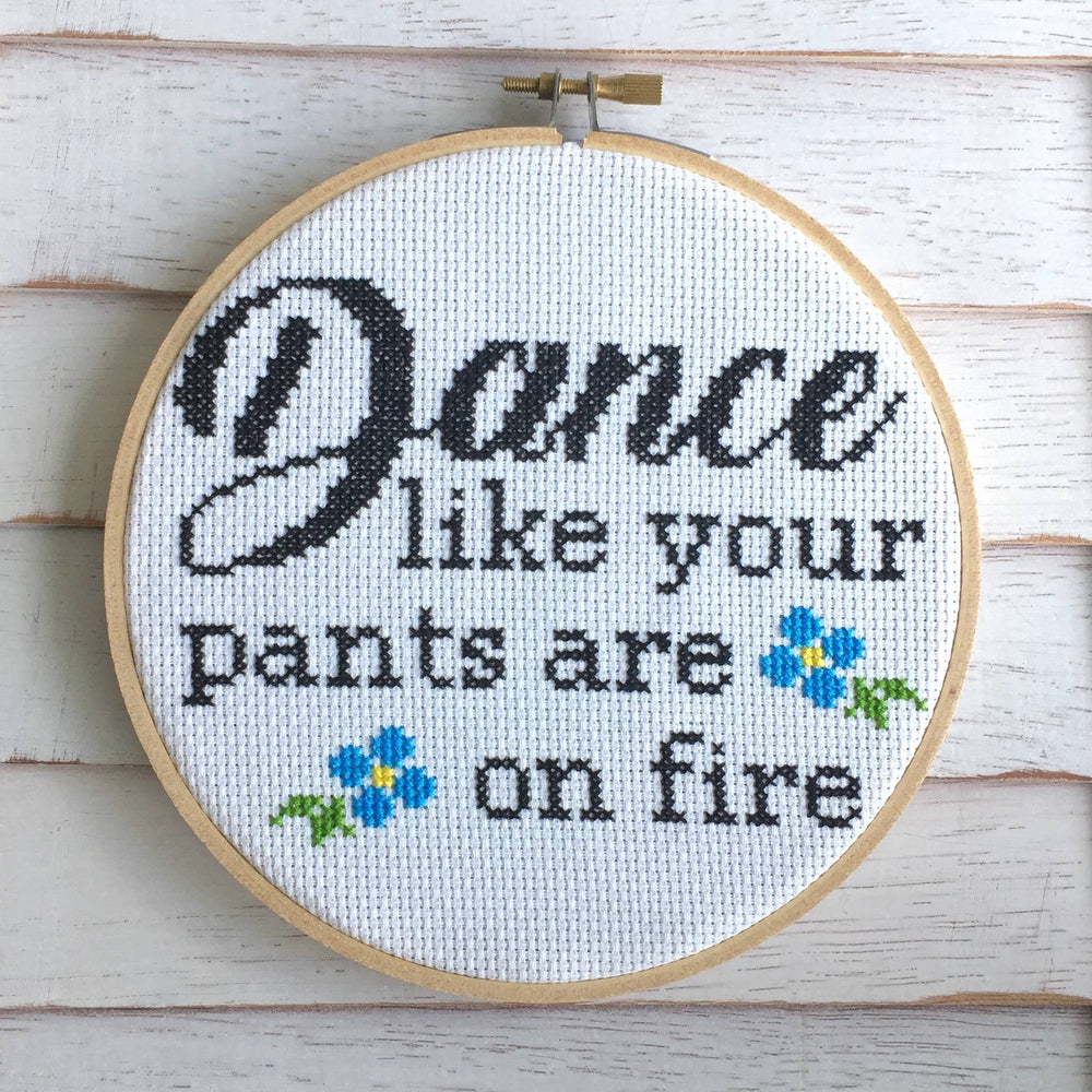 Dance Like Your Pants Are on Fire Cross Stitch Kit – Funny Floral Design (6”) (ONLINE ORDER ONLY)