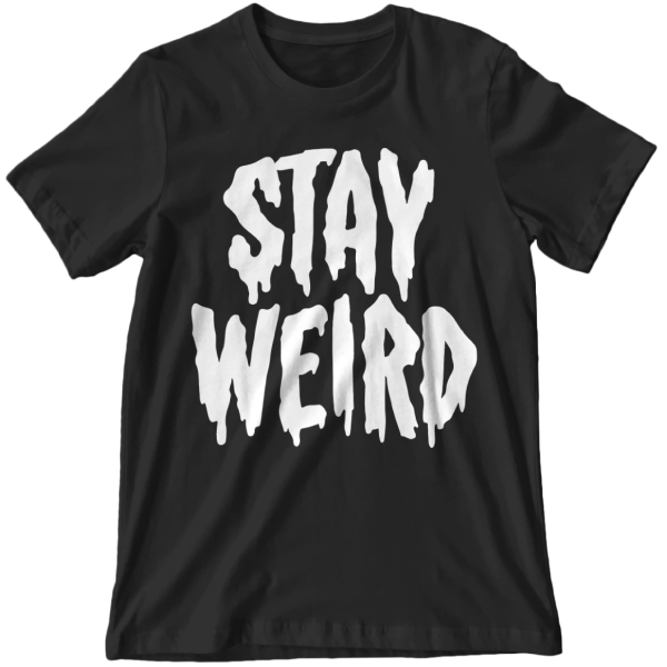Stay Weird' Glow in the Dark Shirt (ONLINE ORDER ONLY)
