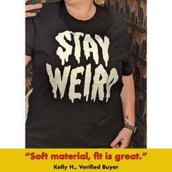 Stay Weird' Glow in the Dark Shirt (ONLINE ORDER ONLY)