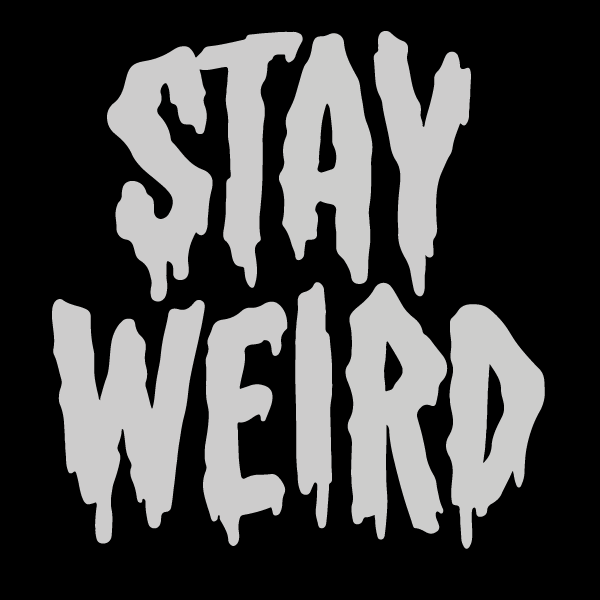 Stay Weird' Glow in the Dark Shirt (ONLINE ORDER ONLY)