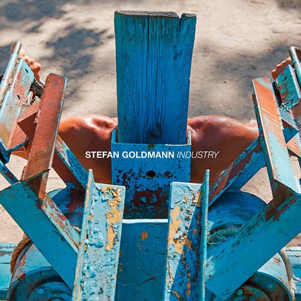 STEFAN GOLDMANN - Industry [Vinyl] (ONLINE ORDER ONLY)