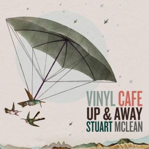 Stuart McLean - Up & Away [CD] (ONLINE ORDER ONLY)